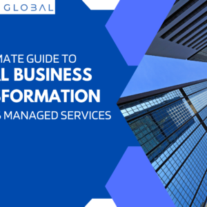The Ultimate Guide to Digital Business Transformation Towards Managed Services
